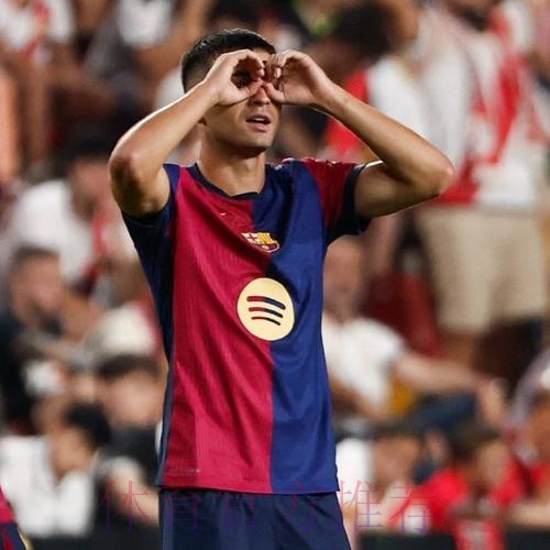 拉菲：我的表现不如队友 佩德里每场比赛都是MVP